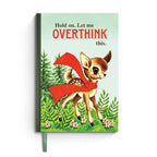 HOLD ON LET ME OVERTHINK NOTEBOOK