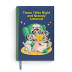 TIMES I WAS RIGHT NOTEBOOK