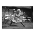 YOU'RE OLD... BUT LIKE COOL CARD