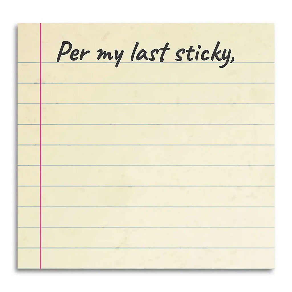 PER MY LAST STICKY NOTE PAD