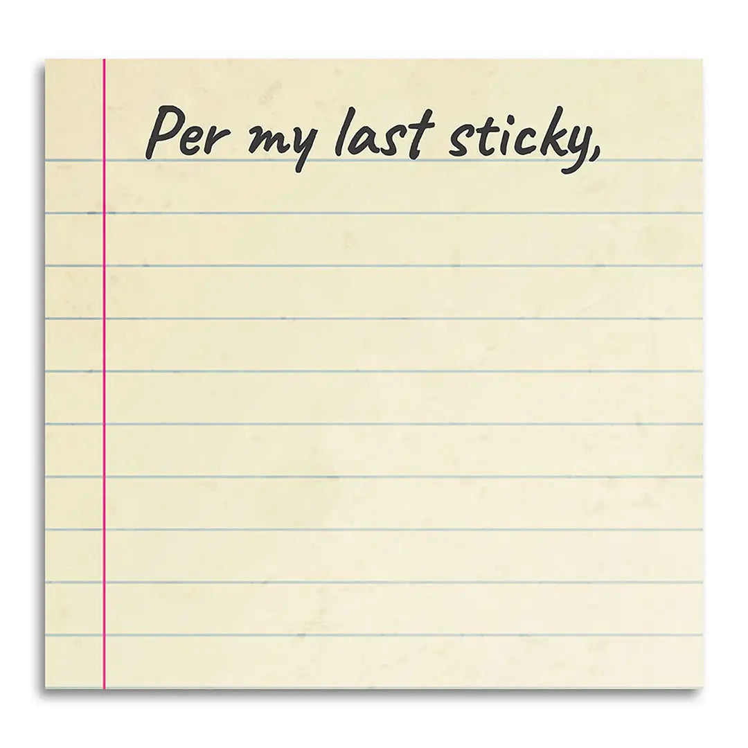 PER MY LAST STICKY NOTE PAD