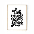 THIS MUST BE THE PLACE (BLACK) PRINT 11X14