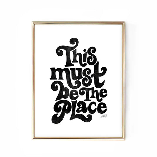 THIS MUST BE THE PLACE (BLACK) PRINT 11X14