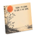 GIVE IT SOME STICKY NOTE PAD