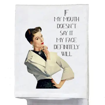 IF MY MOUTH DOESNT SAY IT TEA TOWEL