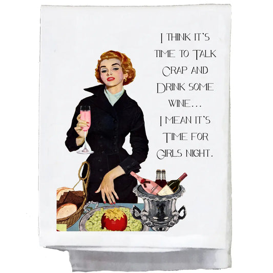 I THINK ITS TIME TO TALK CRAP AND DRINK TEA TOWEL