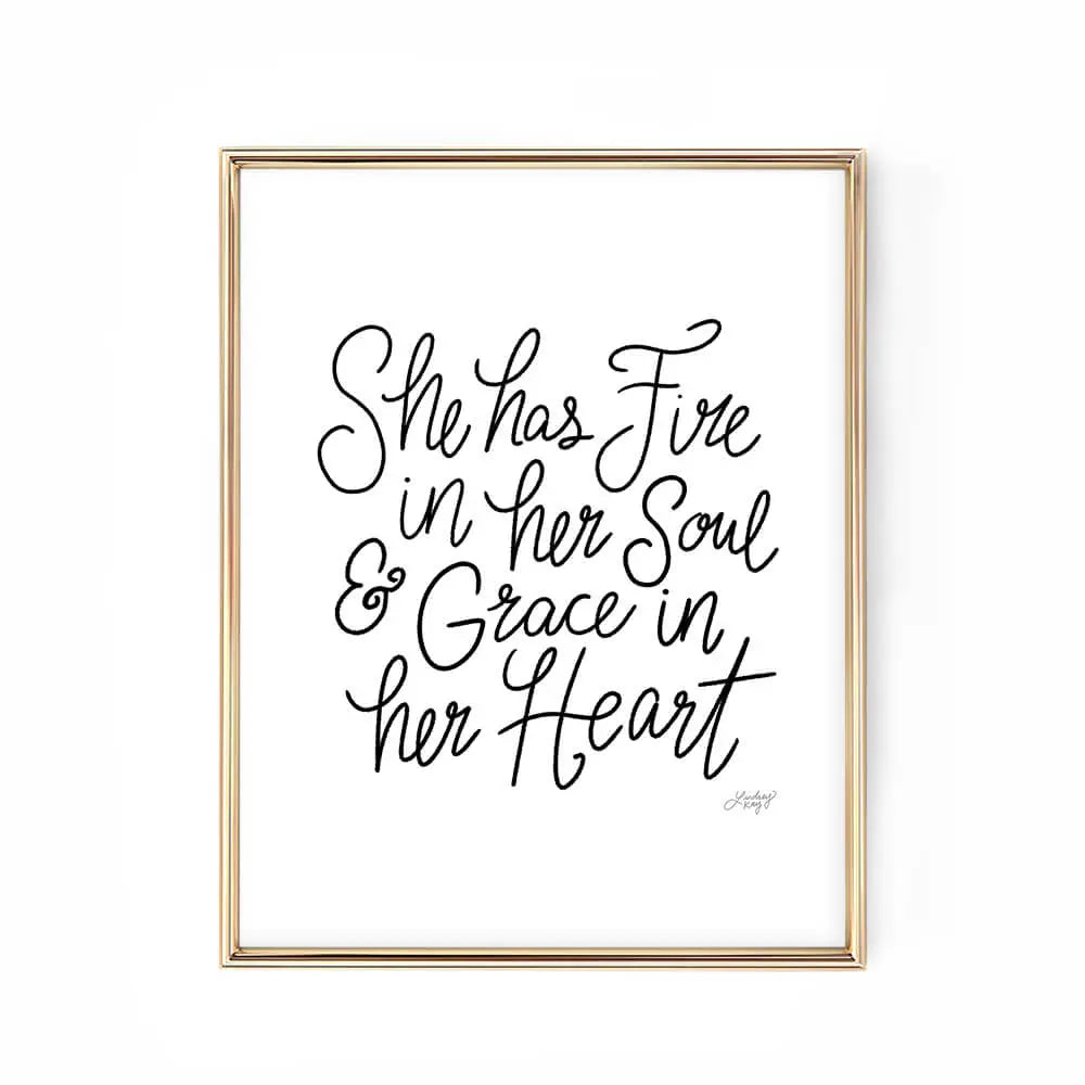FIRE IN HER SOUL & GRACE IN HER HEART PRINT 13X19